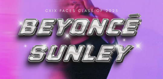 CXIX Faces 2025: Beyoncé Sunley